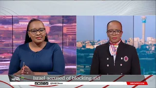 Israel-Hamas war | Israel accused of blocking aid: Sophie Mokoena