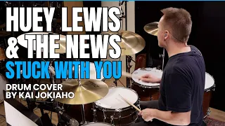 Huey Lewis & The News - Stuck With You (Drum Cover) by Kai Jokiaho