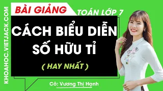 Cách biểu diễn số hữu tỉ - Toán lớp 7 - Cô Vương Thị Hạnh (HAY NHẤT)