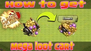 How To Get Mega Loot Cart In Clash of Clans ????