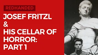 Josef Fritzl & His Cellar of Horror - Part 1