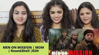 MEN ON MISSION | MOM | Round2hell |R2H@ | REACTION