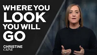 Christine Caine | Keeping Your Focus on What Matters Most