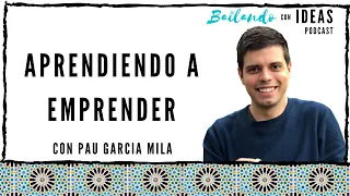 #10 Aprendiendo a Emprender con Pau García Milà