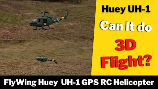 Flywing Huey UH-1 GPS RC Helicopter Basic 3D Aerobatics Flight