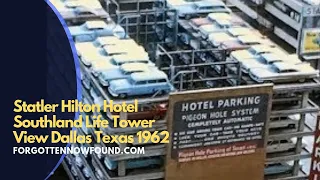 Found Footage: September 1962 Statler Hilton Hotel Southland Life Tower View of Dallas Texas