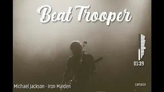 Beat Trooper - Michael Jackson ft. Iron Maiden (Carrasco Mashup)