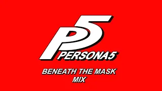 Beneath the Mask Mix - Persona 5