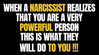 When a Narcissist Realizes That You Are a Very Powerful Person,This is What They Will Do To You |NPD