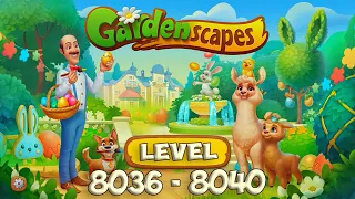 GardenScapes level 8036 - 8040 🌱 Playrix HD 👋😘✌️