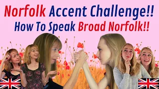 Norfolk Accent Challenge!! How To Speak Broad Norfolk!!