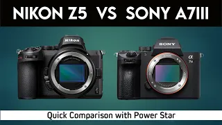 Nikon Z5 vs Sony a7iii - Quick Comparison with Power Star