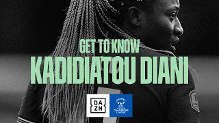 Get To Know: Kadidiatou Diani