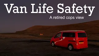 Van life safety - a retired cops view