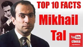 Top 10 facts about Mikhail Tal