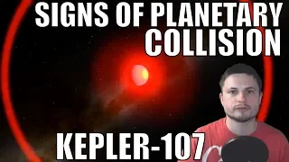 First Signs of Exoplanetary Collision Discovered in Kepler-107