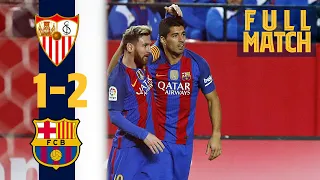 FULL MATCH: Sevilla 1 - 2 Barça (2016) MESSI & SUÁREZ SEAL COMEBACK WIN!