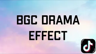 BGC Drama Effect TIKTOK Sounds