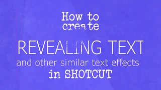 How to create a revealing text effect and other cool effects in Shotcut