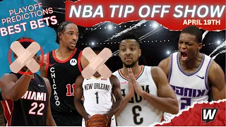 NBA Best Bets, Predictions and Picks | Bulls vs Heat | Kings vs Pelicans | NBA Tipoff Show 4/19