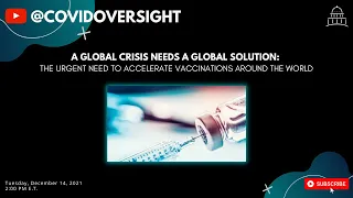 Hearing:  "The Urgent Need to Accelerate Vaccinations Around the World"
