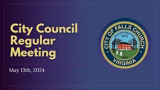 City of Falls Church City Council Meeting May 13th, 2024