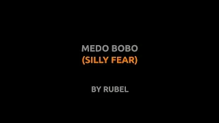 Medo Bobo - Rubel - Lyrics video english português translation