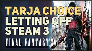 Tarja Choice Letting Off Steam Final Fantasy 16