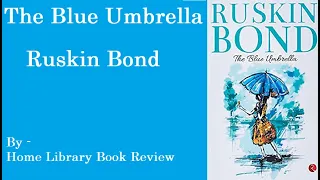 The Blue Umbrella| Ruskin Bond Stories- Home Library Book Review