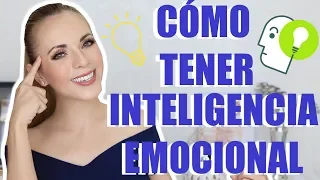 CÓMO TENER INTELIGENCIA EMOCIONAL!