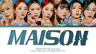 DREAMCATCHER (드림캐쳐) - MAISON (Color Coded Lyrics Eng/Rom/Han)