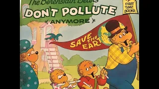 Story Time  The Berenstain Bears Don't Pollute (Anymore)