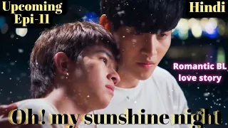 Oh! my sunshine night🤩Episode11preview in Hindi (2022thaiblseries)#ohmysunshinenight💞#bl#boyslove💗