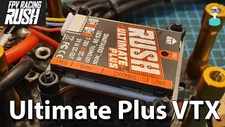 Rush Tank Ultimate Plus VTX- Output Power & Long Range Tests