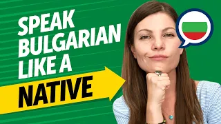 Speak Bulgarian Fluently: Native Level Conversations Made Easy