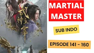 MARTIAL MASTER EPISODE 141 -160 SUB INDO