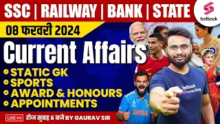 Daily Current Affairs Live | 8th Feb 2024 | SSC & Railway Current Affairs MCQs 2024 | Gaurav Sir