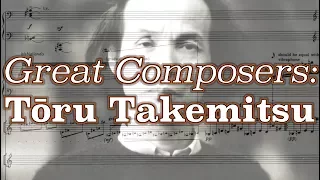 Great Composers: Tōru Takemitsu