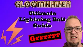 Gloomhaven - Ultimate Lightning Bolt Guide