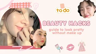 how to look good without make up (seriously works!) 💖✨