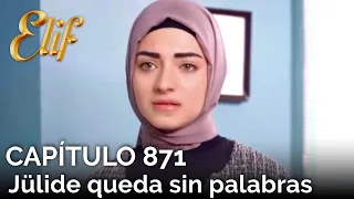 Elif Capítulo 871 | Jülide queda sin palabras