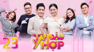 Tâm Đầu Ý Hợp |Mùa 3 - Tập 23: Lâm Vỹ Dạ cười xỉu với cô vợ tố chồng ngáy toàn những tiếng "kinh dị"