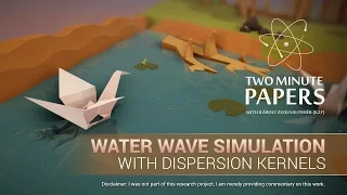 Water Wave Simulation with Dispersion Kernels | Two Minute Papers #110