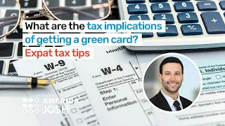 What are the tax implications of getting a green card? Expat tax tips