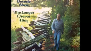 George Beverly Shea   The Longer I Serve Him