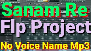 Sanam Re Tu Mera download flp Project no voice Name MP3