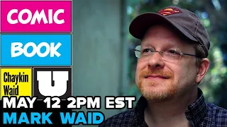 Comic Art LIVE Spring 2024 - Mark Waid Talks Comic Book University