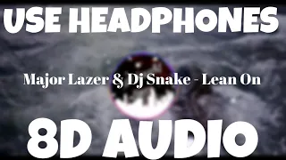 Lean On (8D Audio) Major Lazor & Dj Snake | HQ