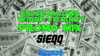 🎶💎KRYSZTAŁOWA WIARA VIXIARZY💎PROMO MIX💎|  @DJSIEQQ IN THE MIX |💎🎶