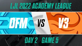 DFM.A vs V3.A｜LJL 2022 Academy League Day 2 Game 5